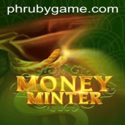 MoneyMinter: Revolutionizing Virtual Economics with PHLRuby.COM