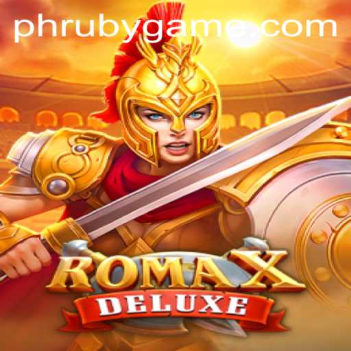 RomaXDeluxe Unleashed: A Modern Gaming Experience with PHLRuby.COM