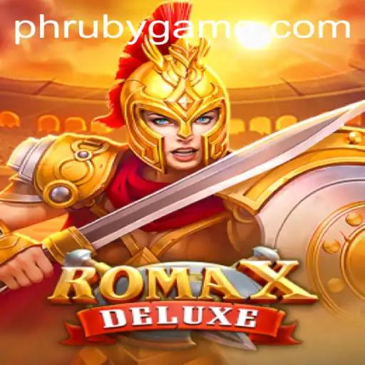 RomaXDeluxe Unleashed: A Modern Gaming Experience with PHLRuby.COM